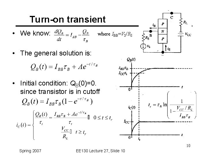 Turn-on transient • We know: where IBB=VS/RS • The general solution is: • Initial