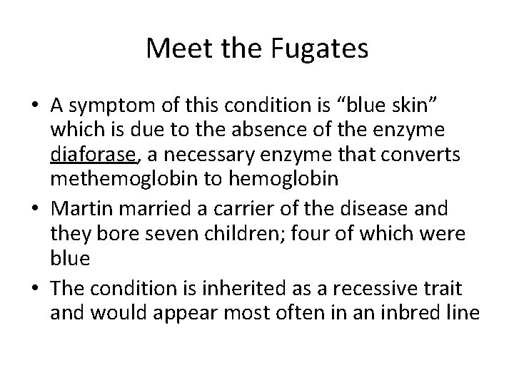 Meet the Fugates • A symptom of this condition is “blue skin” which is