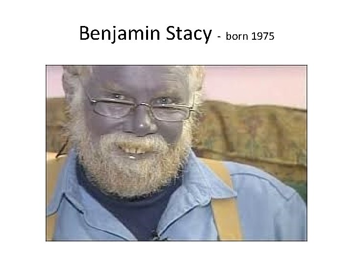 Benjamin Stacy - born 1975 