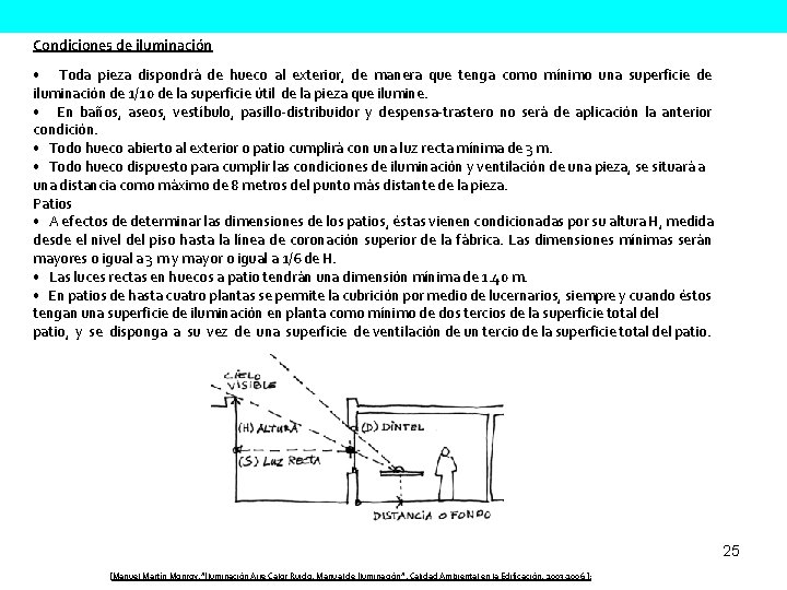 Condiciones de iluminación • Toda pieza dispondrá de hueco al exterior, de manera que