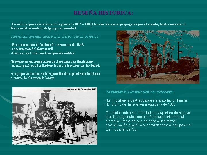 RESEÑA HISTORICA: En toda la época victoriana de Inglaterra (1837 – 1901) las vías