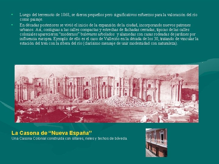  • • Luego del terremoto de 1868, se dieron pequeños pero significativos esfuerzos