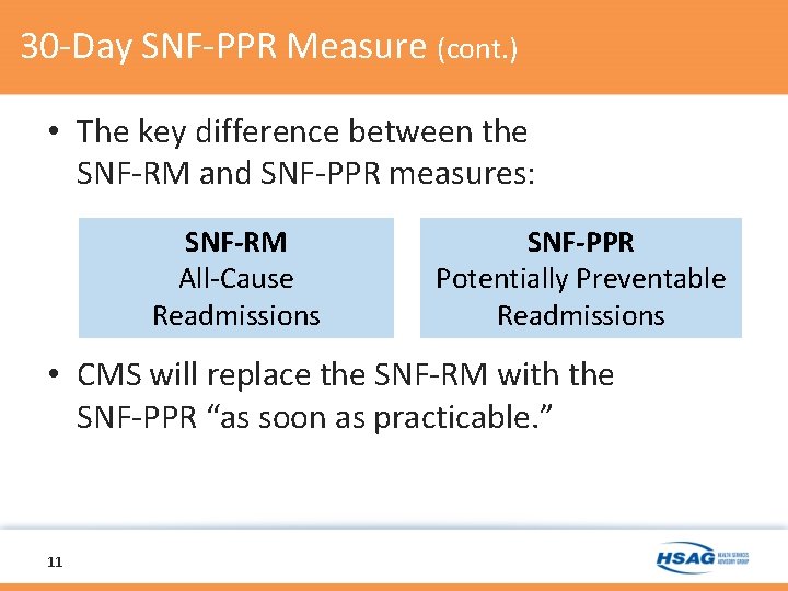 30 -Day SNF-PPR Measure (cont. ) • The key difference between the SNF-RM and