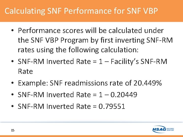 Calculating SNF Performance for SNF VBP • Performance scores will be calculated under the