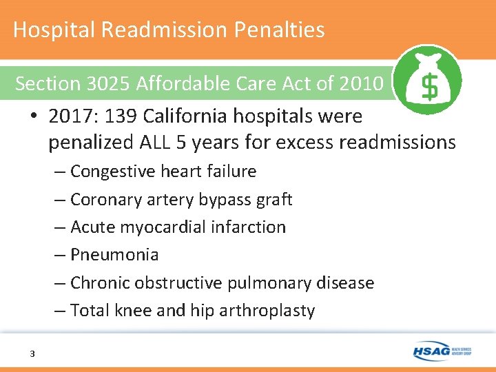 Hospital Readmission Penalties Section 3025 Affordable Care Act of 2010 • 2017: 139 California