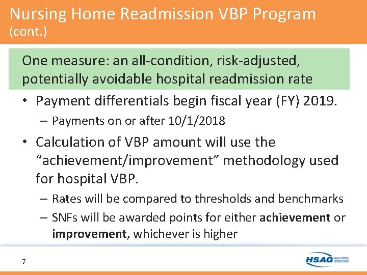 Nursing Home Readmission VBP Program (cont. ) One measure: an all-condition, risk-adjusted, potentially avoidable