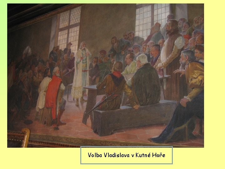 Volba Vladislava v Kutné Hoře 