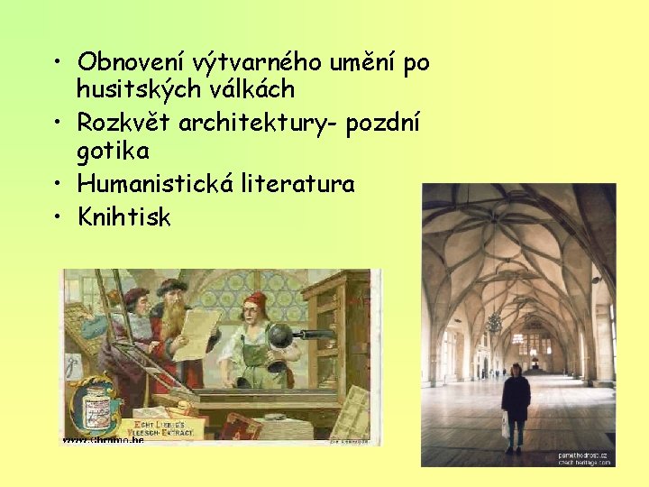  • Obnovení výtvarného umění po husitských válkách • Rozkvět architektury- pozdní gotika •