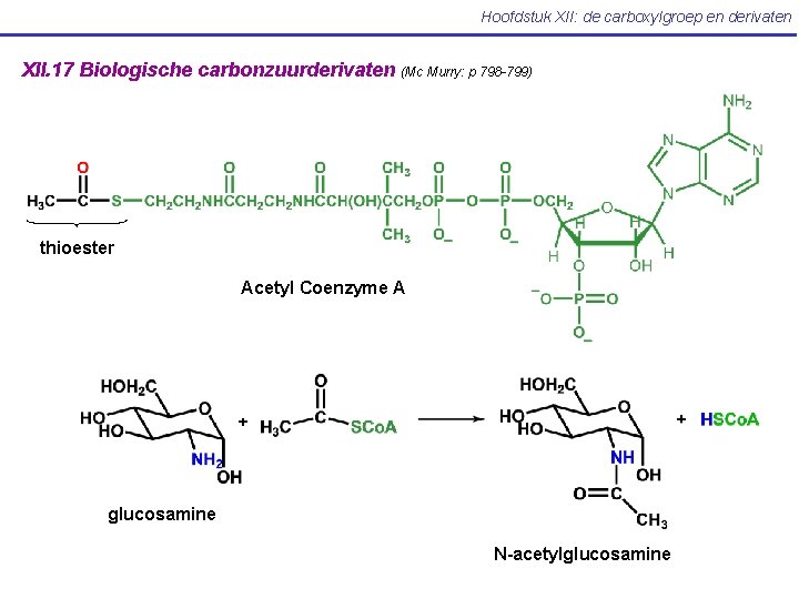 Hoofdstuk XII: de carboxylgroep en derivaten XII. 17 Biologische carbonzuurderivaten (Mc Murry: p 798