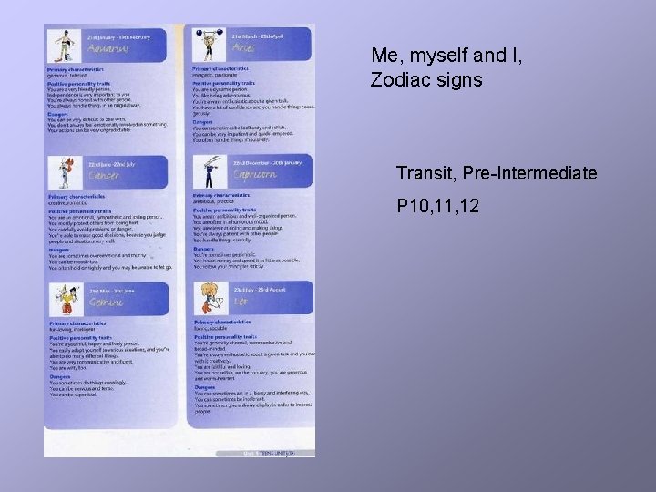 Me, myself and I, Zodiac signs Transit, Pre-Intermediate P 10, 11, 12 