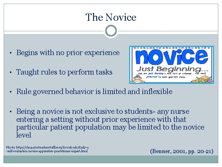 The Novice • Begins with no prior experience • Taught rules to perform tasks The Novice • Begins with no prior experience • Taught rules to perform tasks