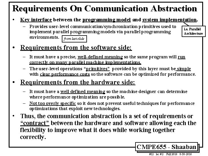 Requirements On Communication Abstraction • Key interface between the programming model and system implementation.