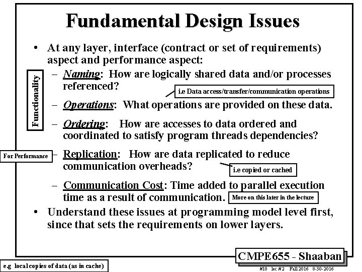 Fundamental Design Issues Functionality • At any layer, interface (contract or set of requirements)