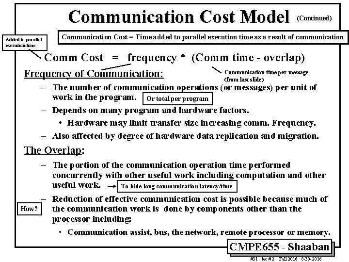 Communication Cost Model Added to parallel execution time (Continued) Communication Cost = Time added