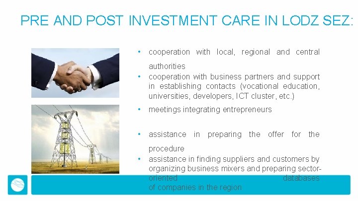 PRE AND POST INVESTMENT CARE IN LODZ SEZ: • • cooperation with local, regional