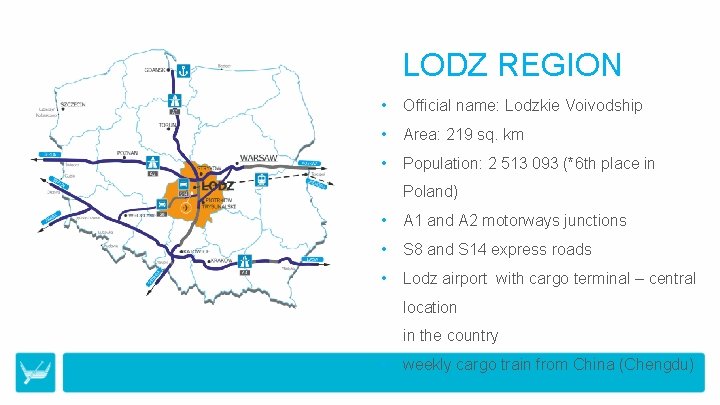 LODZ REGION • Official name: Lodzkie Voivodship • Area: 219 sq. km • Population: