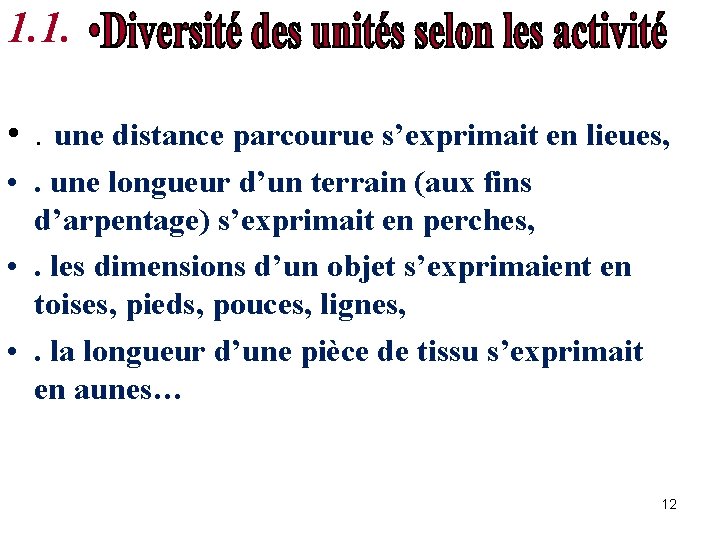 1. 1. • . une distance parcourue s’exprimait en lieues, • . une longueur