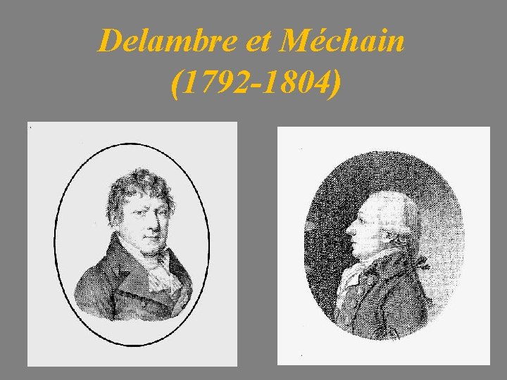 Delambre et Méchain (1792 -1804) 38 