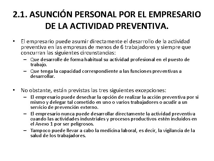 2. 1. ASUNCIÓN PERSONAL POR EL EMPRESARIO DE LA ACTIVIDAD PREVENTIVA. • El empresario