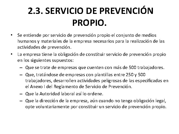  2. 3. SERVICIO DE PREVENCIÓN PROPIO. • Se entiende por servicio de prevención