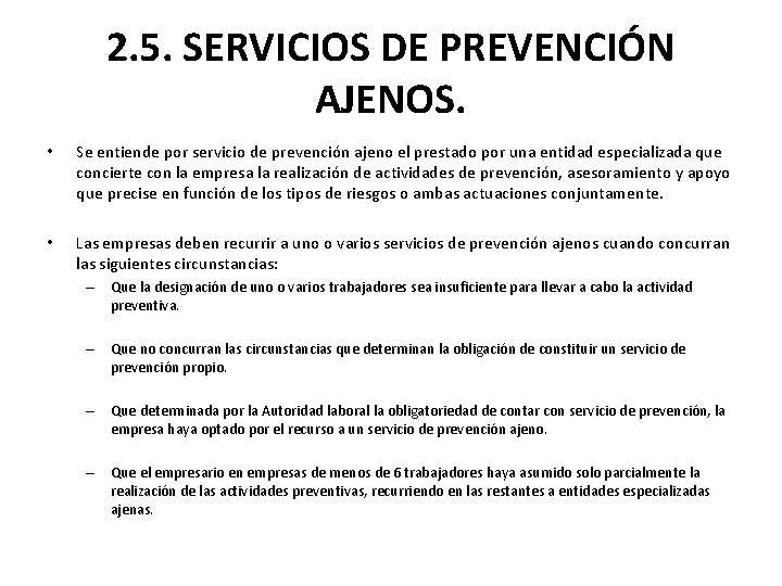 2. 5. SERVICIOS DE PREVENCIÓN AJENOS. • Se entiende por servicio de prevención ajeno