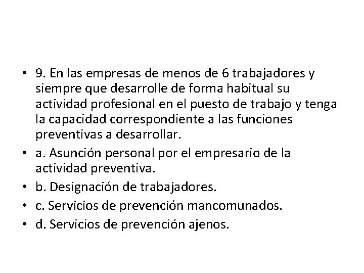  • 9. En las empresas de menos de 6 trabajadores y siempre que