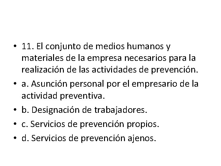  • 11. El conjunto de medios humanos y materiales de la empresa necesarios