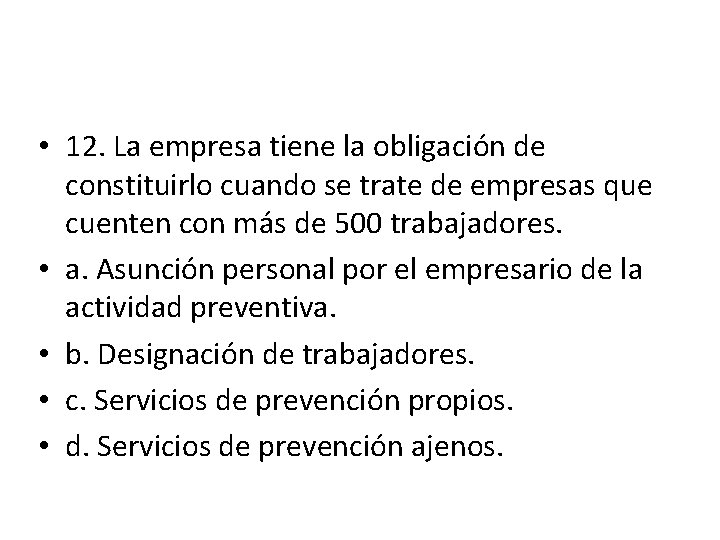  • 12. La empresa tiene la obligación de constituirlo cuando se trate de