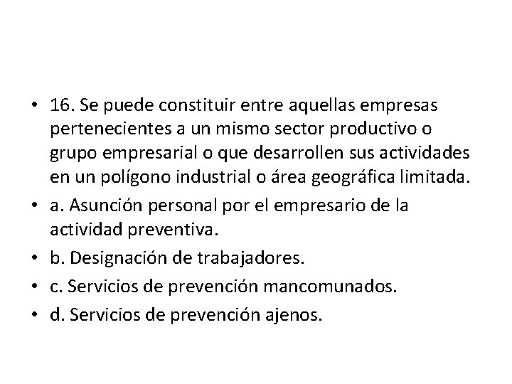  • 16. Se puede constituir entre aquellas empresas pertenecientes a un mismo sector