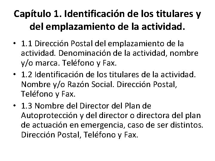 Capítulo 1. Identificación de los titulares y del emplazamiento de la actividad. • 1.