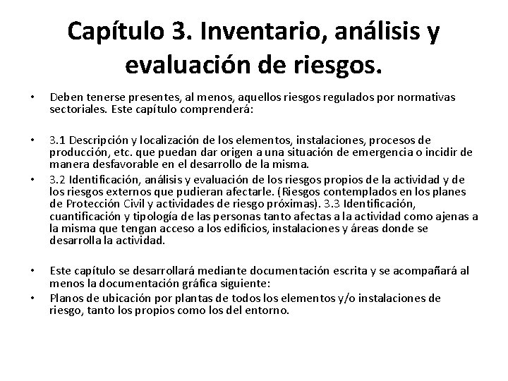 Capítulo 3. Inventario, análisis y evaluación de riesgos. • Deben tenerse presentes, al menos,