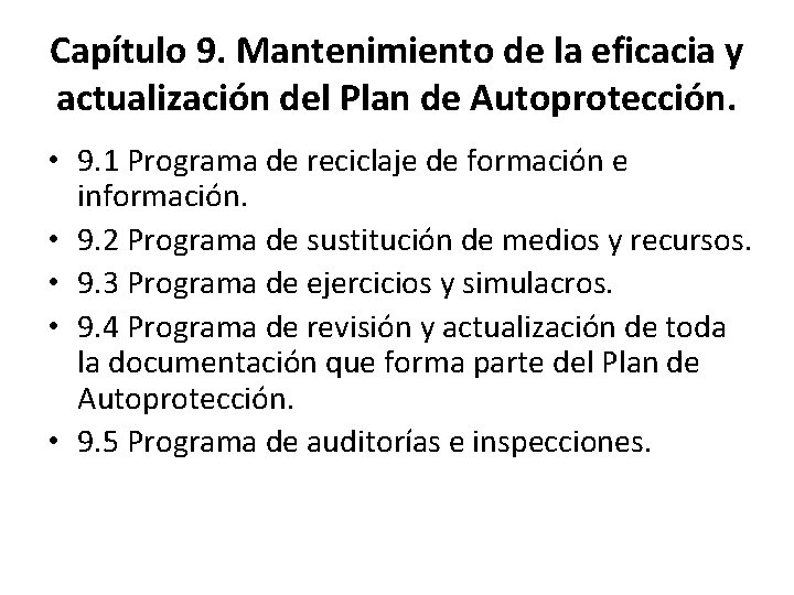 Capítulo 9. Mantenimiento de la eficacia y actualización del Plan de Autoprotección. • 9.