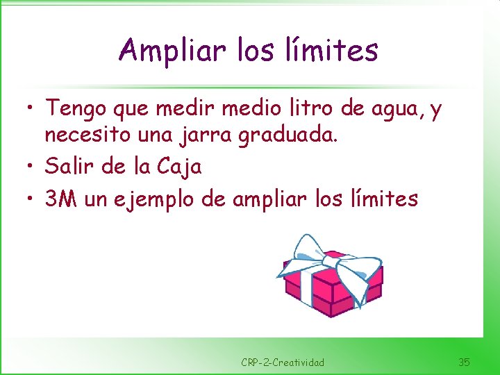 Ampliar los límites • Tengo que medir medio litro de agua, y necesito una