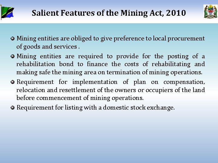 Salient Features of the Mining Act, 2010 Mining entities are obliged to give preference