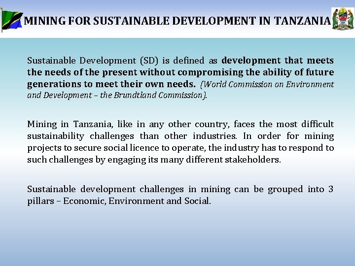 MINING FOR SUSTAINABLE DEVELOPMENT IN TANZANIA Sustainable Development (SD) is defined as development that