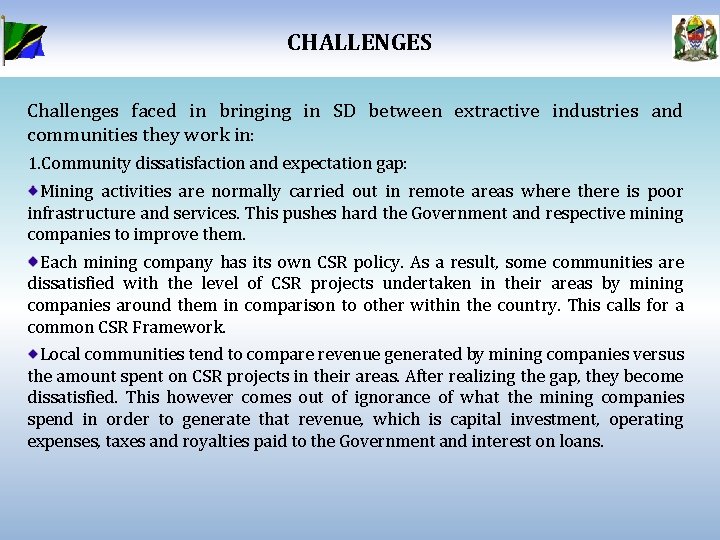 CHALLENGES Challenges faced in bringing in SD between extractive industries and communities they work