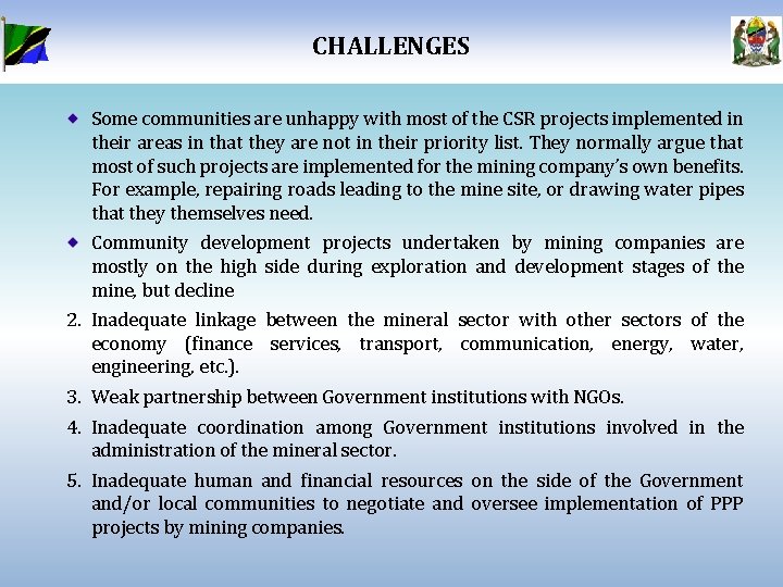 CHALLENGES Some communities are unhappy with most of the CSR projects implemented in their