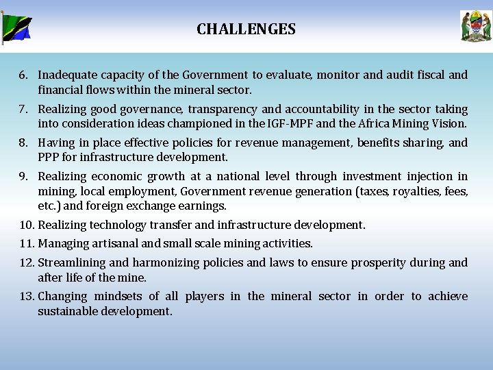 CHALLENGES 6. Inadequate capacity of the Government to evaluate, monitor and audit fiscal and