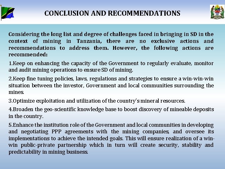 CONCLUSION AND RECOMMENDATIONS Considering the long list and degree of challenges faced in bringing