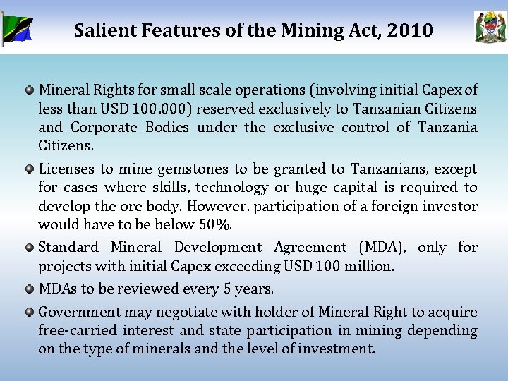 Salient Features of the Mining Act, 2010 Mineral Rights for small scale operations (involving