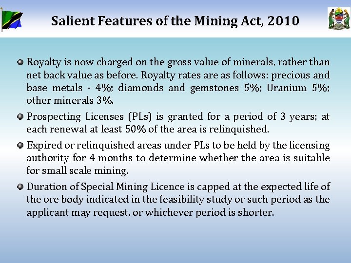 Salient Features of the Mining Act, 2010 Royalty is now charged on the gross