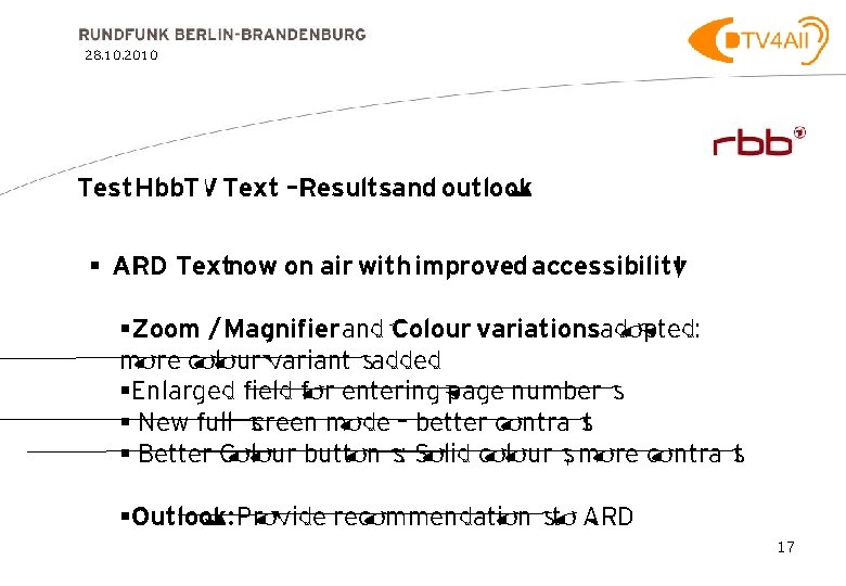 28. 10. 2010 Test Hbb. TV Text –Resultsand outlook § ARD Textnow on air