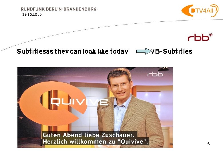 28. 10. 2010 Subtitlesas they can look like today DVB-Subtitles 5 