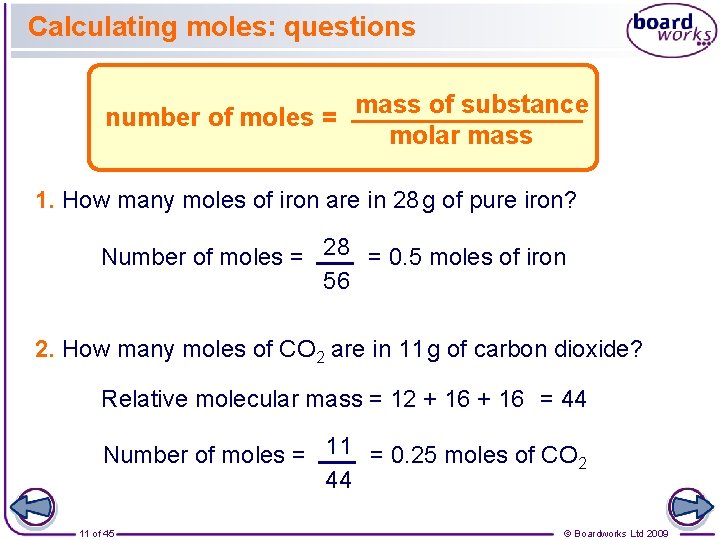 Calculating moles: questions number of moles = mass of substance molar mass 1. How