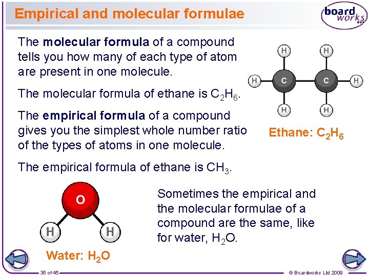 Empirical and molecular formulae The molecular formula of a compound tells you how many