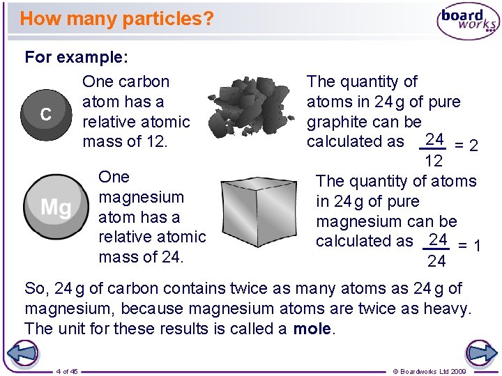 How many particles? For example: One carbon atom has a relative atomic mass of