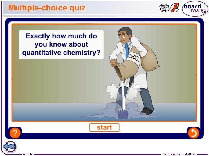 Multiple-choice quiz 45 of 45 © Boardworks Ltd 2009 