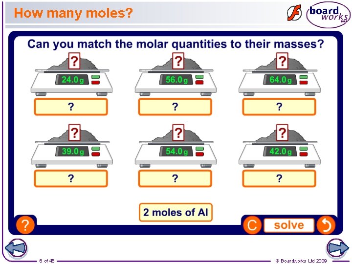 How many moles? 6 of 45 © Boardworks Ltd 2009 