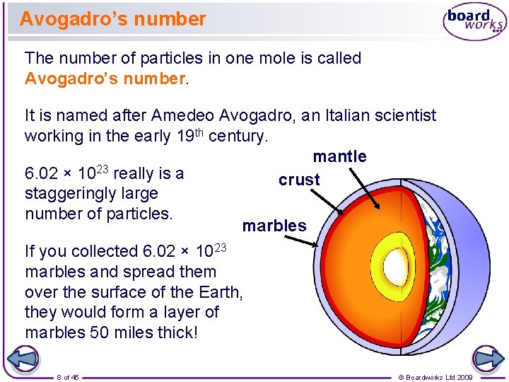 Avogadro’s number The number of particles in one mole is called Avogadro’s number. It