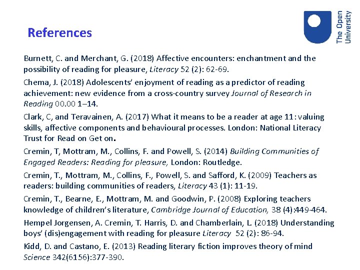 References Burnett, C. and Merchant, G. (2018) Affective encounters: enchantment and the possibility of